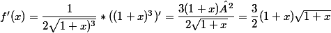 f'(x)=\dfrac{1}{2\sqrt{1+x)^3}}*((1+x)^3)' = \dfrac{3(1+x)²}{2\sqrt{1+x}} = \dfrac{3}{2}(1+x)\sqrt{1+x}
